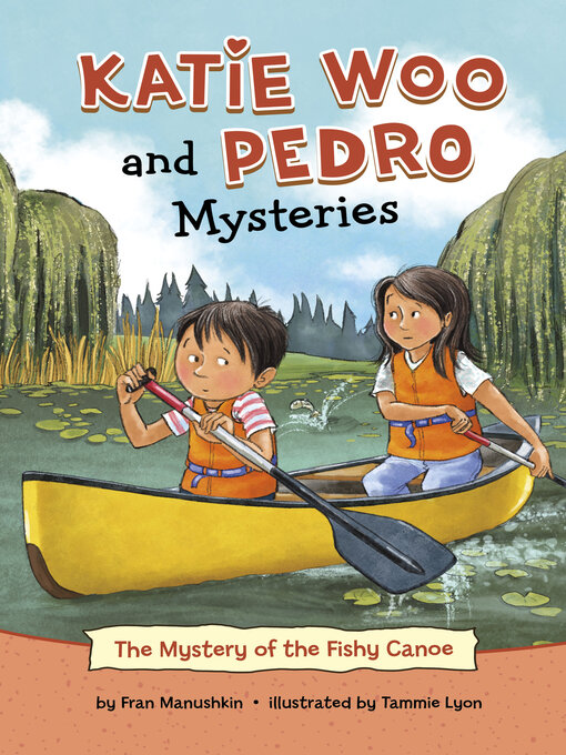 Title details for The Mystery of the Fishy Canoe by Fran Manushkin - Available